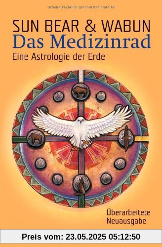 Das Medizinrad: Eine Astrologie der Erde