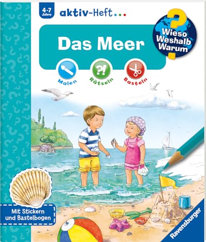 Wieso? Weshalb? Warum? aktiv-Heft: Das Meer: Malen, Rätseln, Basteln. Mit Stickern und Bastelbogen