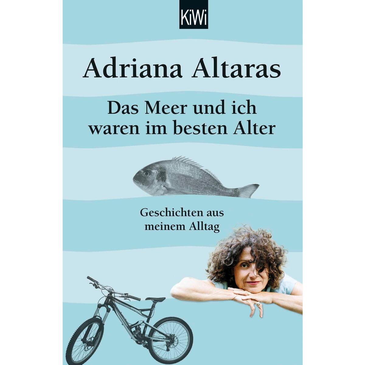 Das Meer und ich waren im besten Alter von Kiepenheuer & Witsch GmbH