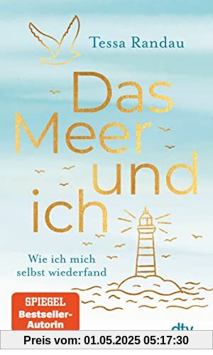 Das Meer und ich: Wie ich mich selbst wiederfand | Eine hinreißende Erzählung über Selbstliebe und Glückssterne