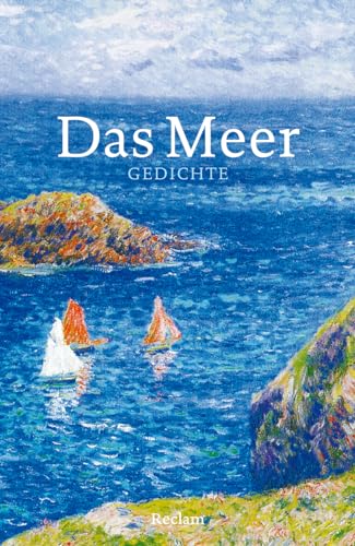 Das Meer. Gedichte: vom Meeresrauschen inspirierte Poesie; Gedichtsammlung – 18302 (Reclams Universal-Bibliothek)
