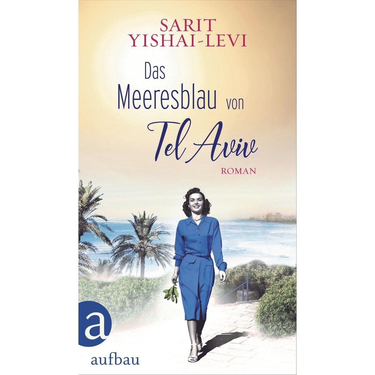 Das Meeresblau von Tel Aviv von Aufbau Verlage GmbH