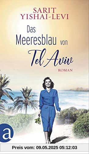 Das Meeresblau von Tel Aviv: Roman