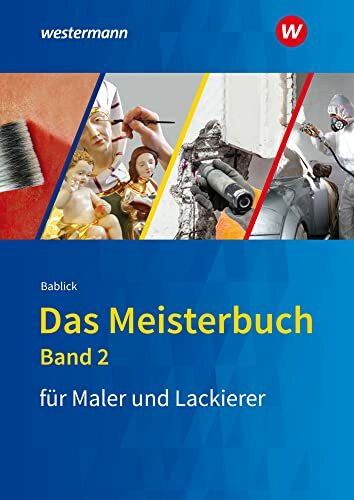 Das Meisterbuch für Maler und Lackierer: Band 2 (Das Meisterbuch für Maler / -innen und Lackie...
