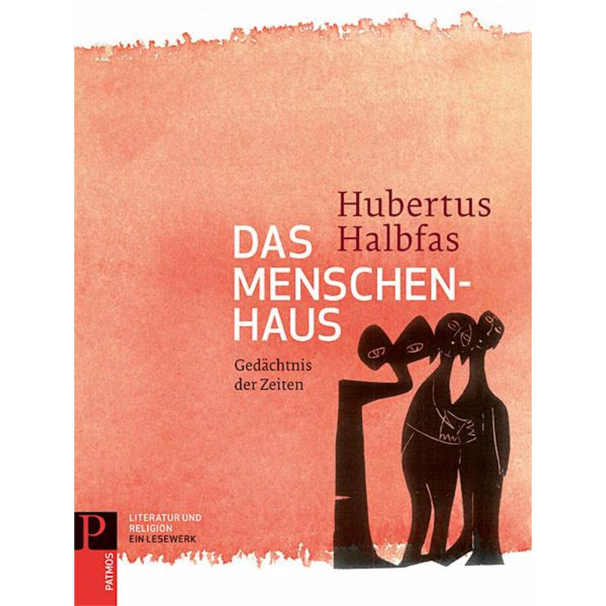 Das Menschenhaus Das Menschenhaus von Patmos-Verlag