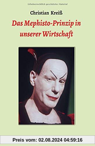 Das Mephisto-Prinzip in unserer Wirtschaft