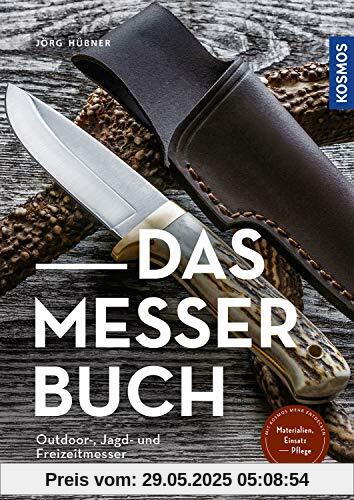 Das Messerbuch: Outdoor, Jagd- und Freizeitmesser Das Messerbuch: Outdoor, Jagd- und Freizeitmesser