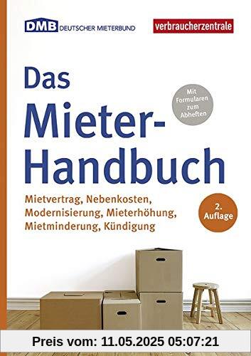 Das Mieter-Handbuch: Mietvertrag, Nebenkosten, Modernisierung, Mietminderung, Kündigung Das Mieter-Handbuch: Mietvertrag, Nebenkosten, Modernisierung, Mietminderung, Kündigung