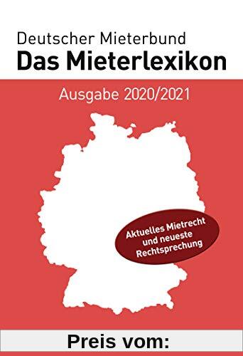 Das Mieterlexikon - Ausgabe 2020/2021: Aktuelles Mietrecht und neueste Rechtsprechung