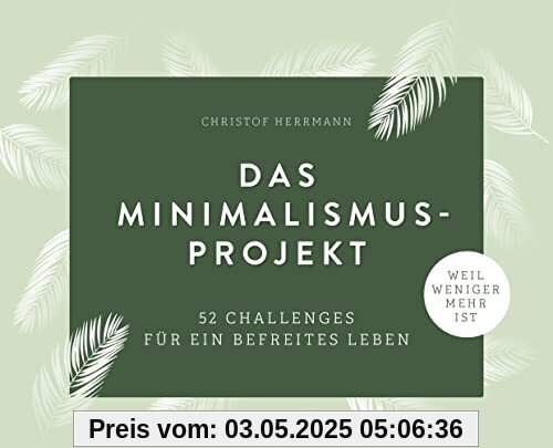 Das Minimalismus-Projekt: 52 Challenges für ein befreites Leben. Ordnung schaffen und nachhaltig leben. Deutschlands erfolgreichster Minimalismus-Blogger zeigt, wie