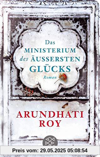 Das Ministerium des äußersten Glücks: Roman (Fischer Taschenbibliothek)