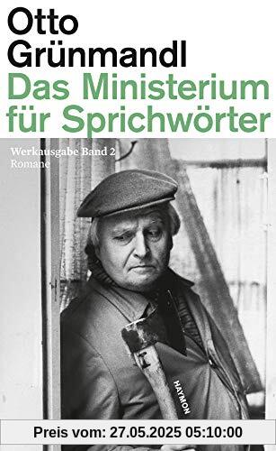 Das Ministerium für Sprichwörter. Werkausgabe Band 2. Romane
