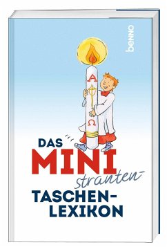 Das Ministranten-Taschenlexikon von St. Benno / St. Benno Verlag GmbH