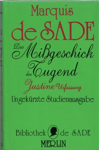 Das Missgeschick der Tugend: Erzählung (Urfassung der Justine) (Bibliothek de Sade: Ungekürzte...