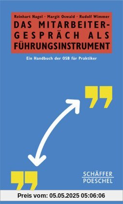 Das Mitarbeitergespräch als Führungsinstrument: Ein Handbuch der OSB für Praktiker Das Mitarbeitergespräch als Führungsinstrument: Ein Handbuch der OSB für Praktiker