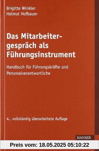 Das Mitarbeitergespräch als Führungsinstrument: Handbuch für Führungskräfte und Personalverantwortliche