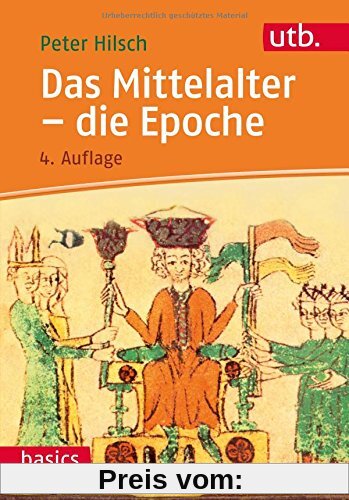 Das Mittelalter - die Epoche (utb basics, Band 2576)