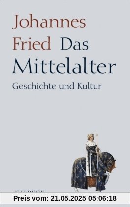 Das Mittelalter: Geschichte und Kultur