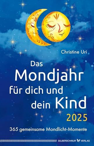 Das Mondjahr f�r dich und dein Kind 2025: 365 gemeinsame Mondlicht-Momente