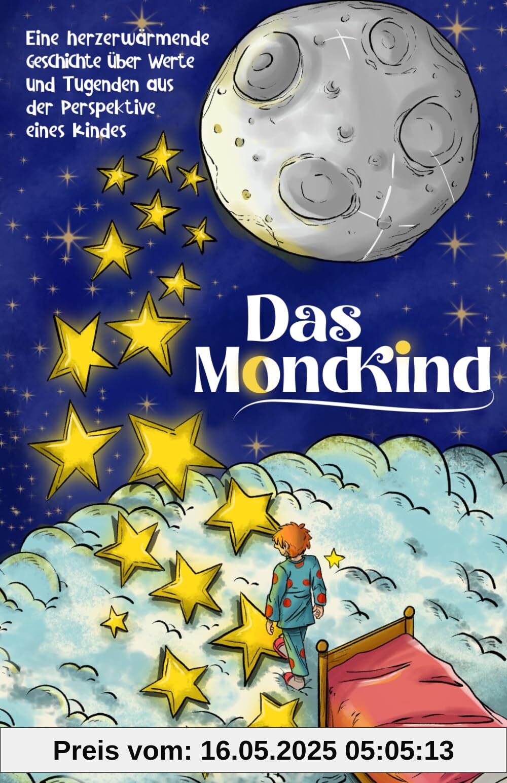 Das Mondkind - Eine herzerwärmende Geschichte über Werte und Tugenden aus der Perspektive eines Kindes - inkl. Schlaflieder Playlist