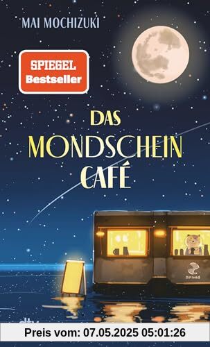Das Mondscheincafé: Der inspirierende internationale Bestseller aus Japan Das Mondscheincafé: Der inspirierende internationale Bestseller aus Japan