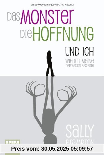 Das Monster, die Hoffnung und ich: Wie ich meine Depression besiegte