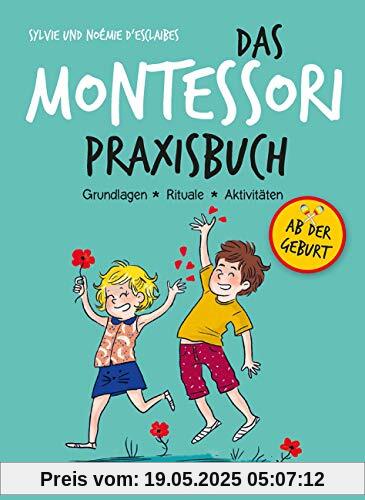 Das Montessori-Praxisbuch - Grundlagen - Rituale - Aktivitäten