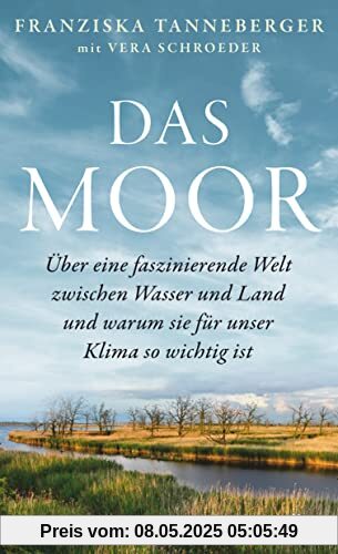 Das Moor: Über eine faszinierende Welt zwischen Wasser und Land – und warum sie für unser Klima so wichtig ist