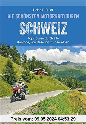 Das Motorradbuch Schweiz: Top-Touren durch alle Kantone, von Basel bis zu den Alpen. Motorradtouren, Tagesausflüge, Panoramastraßen. Mit GPS-Daten zum Download. NEU 2020