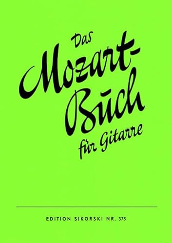 Das Mozart-Buch: 54 Solostücke von W. A. Mozart. guitar.