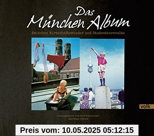 Das München-Album: Zwischen Wirtschaftswunder und Studentenrevolte