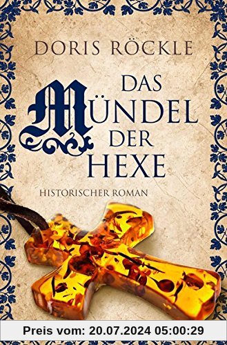 Das Mündel der Hexe: Historischer Roman