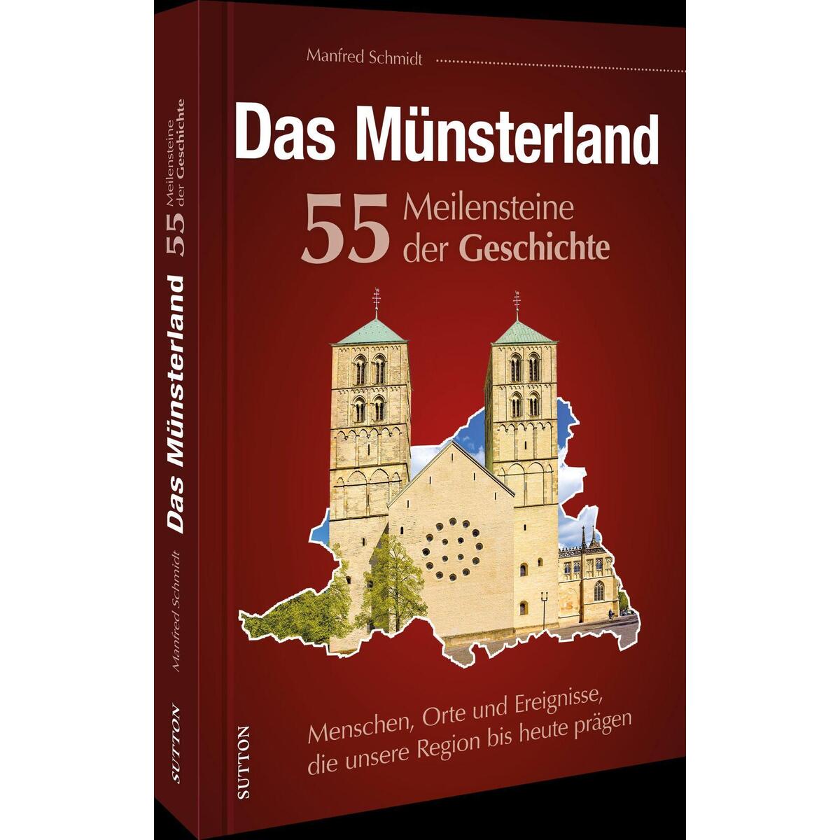 Das Münsterland. 55 Meilensteine der Geschichte Das Münsterland. 55 Meilensteine der Geschichte von Sutton Verlag GmbH