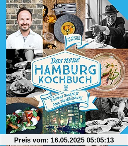 Das NEUE HAMBURG KOCHBUCH: So kochte und kocht die Hansestadt