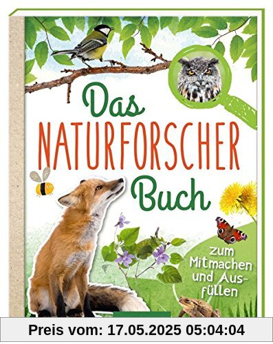 Das Naturforscher-Buch: Zum Mitmachen und Ausfüllen