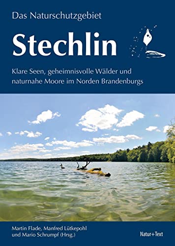 Das Naturschutzgebiet Stechlin: Klare Seen, geheimnisvolle Wälder und naturnahe Moore im Norden Brandenburgs Das Naturschutzgebiet Stechlin: Klare Seen, geheimnisvolle Wälder und naturnahe Moore im Norden Brandenburgs