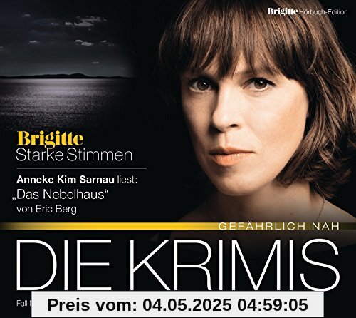 Das Nebelhaus: BRIGITTE Hörbuch-Edition - Starke Stimmen Die Krimis - Gefährlich nah Das Nebelhaus: BRIGITTE Hörbuch-Edition - Starke Stimmen Die Krimis - Gefährlich nah