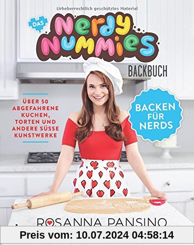 Das Nerdy-Nummies-Backbuch - Backen für Nerds: Über 50 abgefahrene Kuchen, Torten und andere süße Kunstwerke