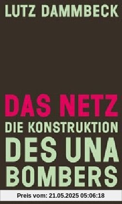 Das Netz - Die Konstruktion des Unabombers: Die industrielle Gesellschaft und ihre Zukunft (Unabomber-Manifest) von FC