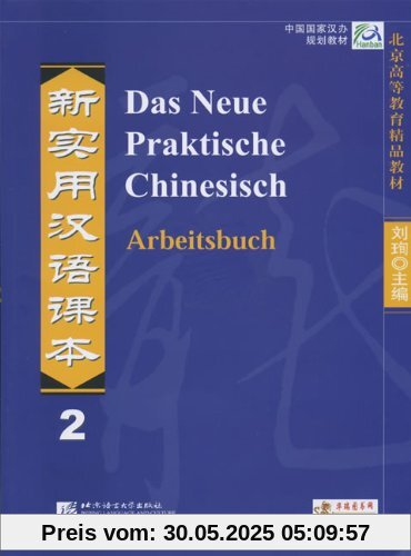 Das Neue Praktische Chinesisch /Xin shiyong hanyu keben: Das Neue Praktische Chinesisch - Arbeitsbuch 2