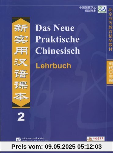 Das Neue Praktische Chinesisch /Xin shiyong hanyu keben: Das Neue Praktische Chinesisch - Lehrbuch 2 Das Neue Praktische Chinesisch /Xin shiyong hanyu keben: Das Neue Praktische Chinesisch - Lehrbuch 2