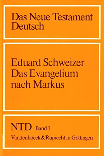 Das Neue Testament Deutsch (NTD), 11 Bde. in 13 Tl.-Bdn., Bd.1, Das Evangelium nach Markus (Das Neue Testament Deutsch: Neues Göttinger Bibelwerk, Band 1)