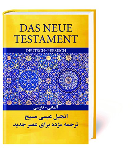 Das Neue Testament Deutsch-Persisch: Gute Nachricht Bibel - Today's Persian Version