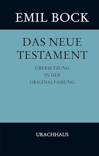 Das Neue Testament: Übersetzung in der Originalfassung von Urachhaus/Geistesleben