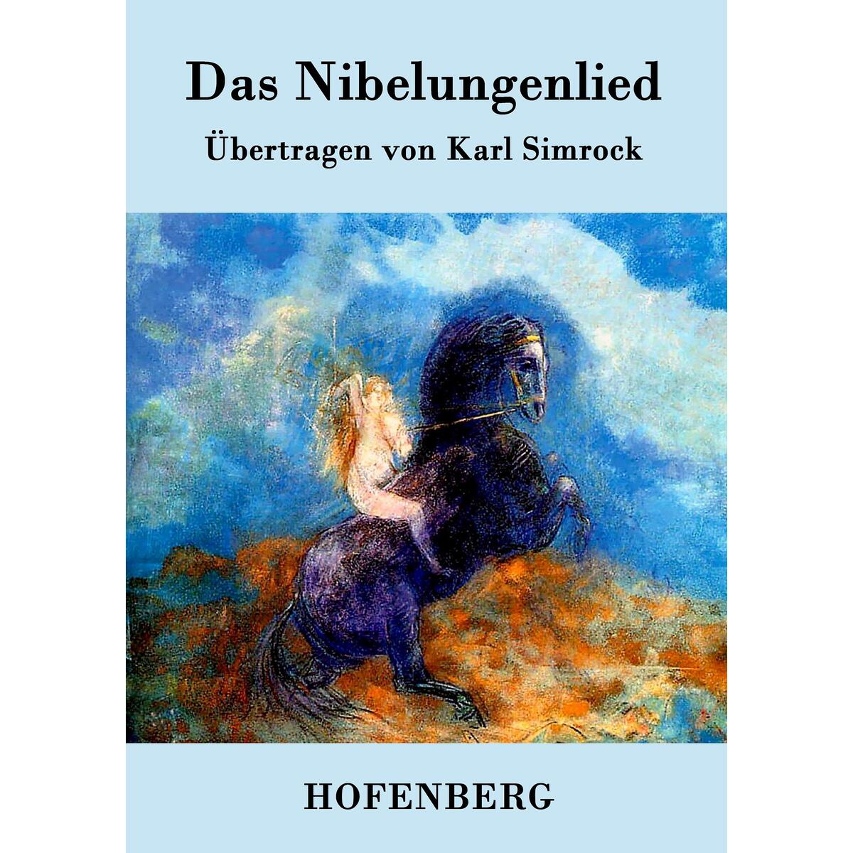 Das Nibelungenlied Das Nibelungenlied von Hofenberg