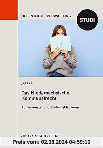 Das Niedersächsische Kommunalrecht: Aufbaumuster und Prüfungsklausuren