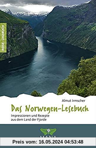 Das Norwegen-Lesebuch: Impressionen und Rezepte aus dem Land der Fjorde (Reise-Lesebuch)