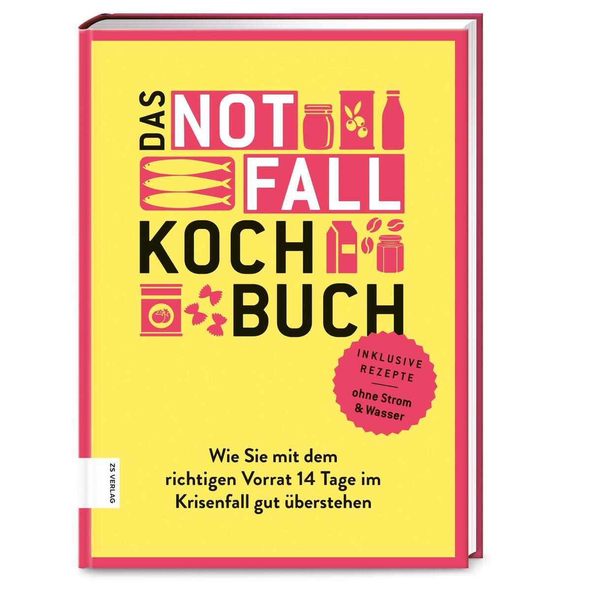 Das Notfallkochbuch Das Notfallkochbuch von ZS Verlag