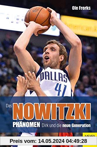 Das Nowitzki-Phänomen: Dirk und die neue Generation