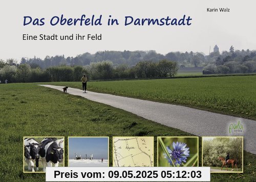 Das Oberfeld in Darmstadt: Eine Stadt und ihr Feld